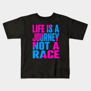 Life is a journey not a race Kids T-Shirt